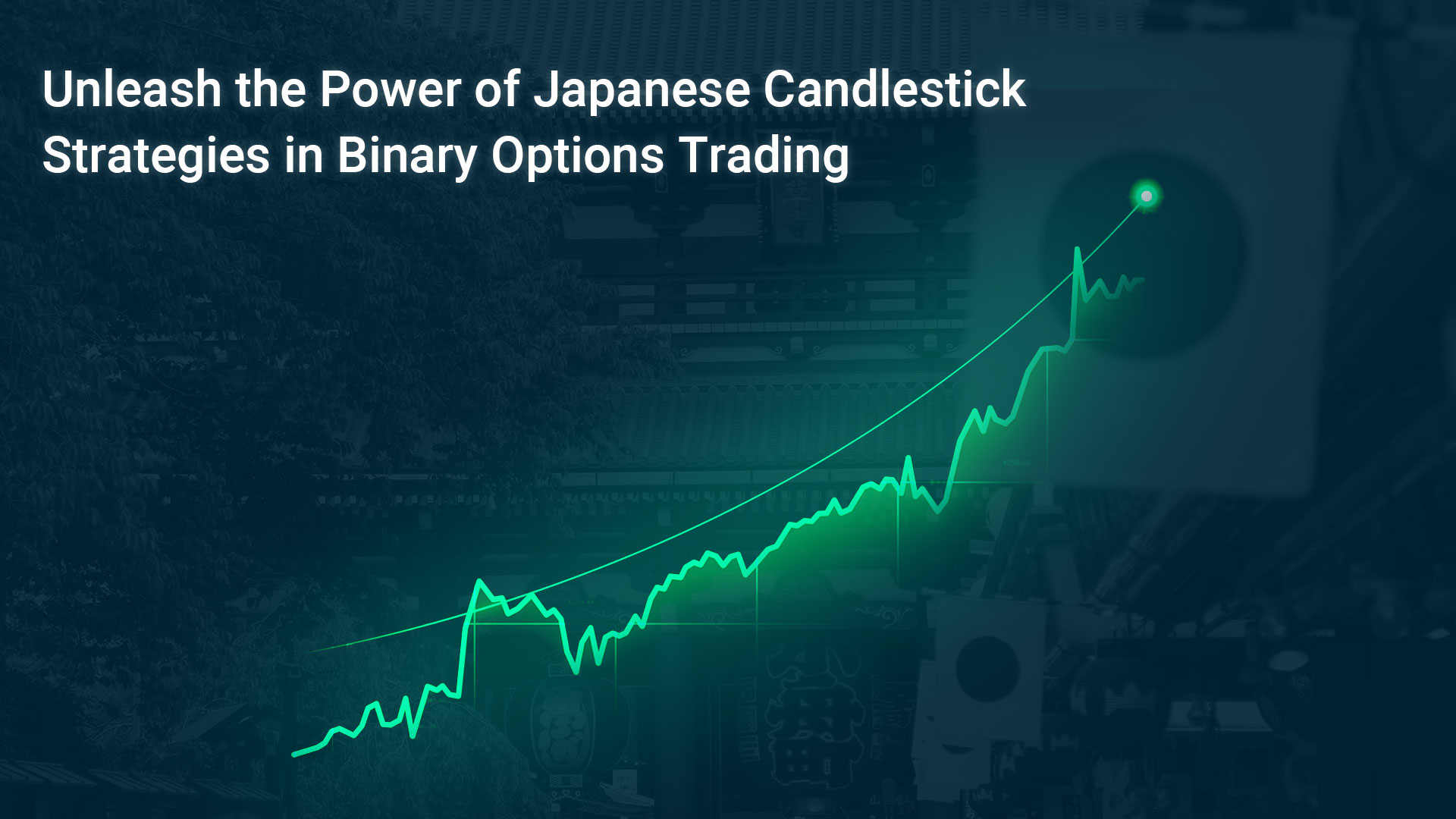 Unleash The Power Of Japanese Candlestick Strategies In Binary Options